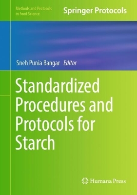 Standardized Procedures and Protocols for Starch - 