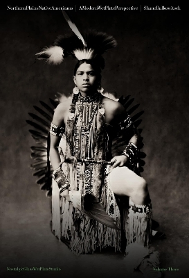 Northern Plains Native Americans - Shane Balkowitsch