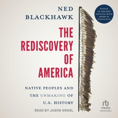 The Rediscovery of America - Prof Ned Blackhawk