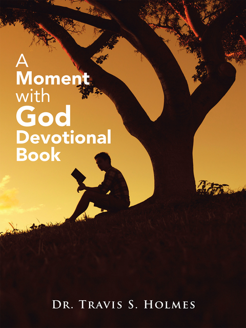 Moment with God -  Dr. Travis S. Holmes