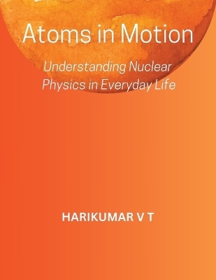 Atoms in Motion - V T Harikumar