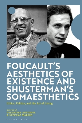 Foucault's Aesthetics of Existence and Shusterman's Somaesthetics - 