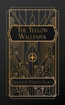 The Yellow Wallpaper - Charlotte Perkins Gilman