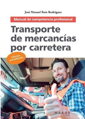 Transporte de mercanc�as por carretera - Jos� Manuel Ruiz Rodr�guez