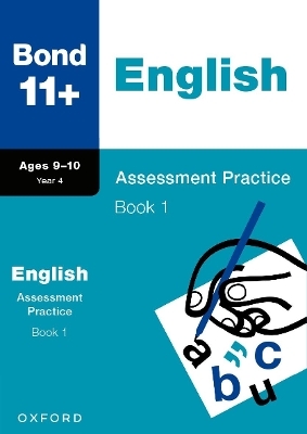 Bond 11+: Bond 11+ English Assessment Practice 9-10 Years Book 1 - Sarah Lindsay
