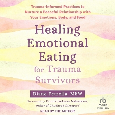 Healing Emotional Eating for Trauma Survivors -  Msw
