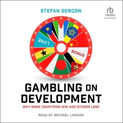 Gambling on Development - Stefan Dercon