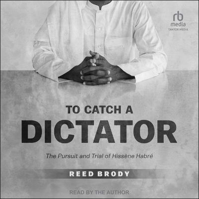 To Catch a Dictator - Reed Brody