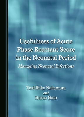 Usefulness of Acute Phase Reactant Score in the Neonatal Period - Toshihiko Nakamura, Haruo Goto