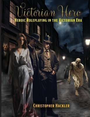 Victorian Hero - Christopher Hackler