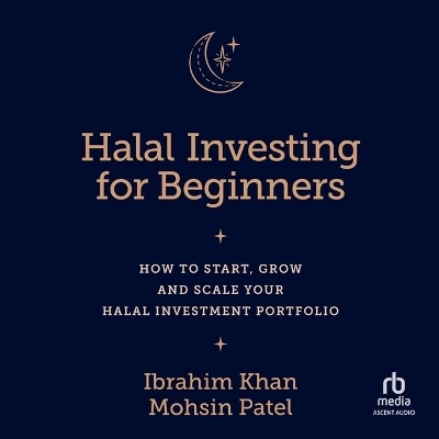 Halal Investing for Beginners - Mohsin Patel, Ibrahim Khan
