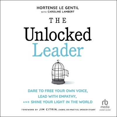 The Unlocked Leader - Hortense Le Gentil