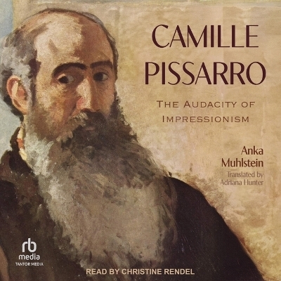 Camille Pissarro - Anka Muhlstein