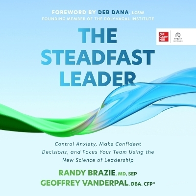 The Steadfast Leader - Geoffrey Vanderpal, Randy Brazie