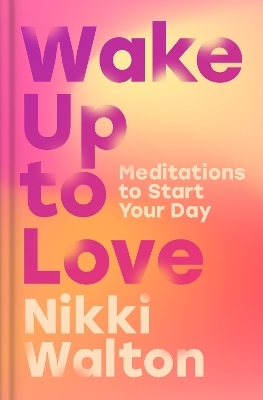 Wake Up to Love - Nikki Walton