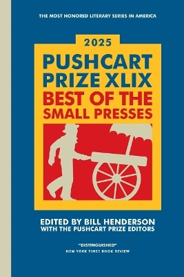 The Pushcart Prize XLIX - Bill Henderson