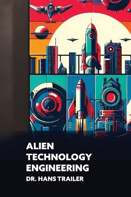 Alien Technology Engineering - Hans Trailer