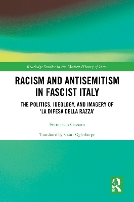 Racism and Antisemitism in Fascist Italy - Francesco Cassata