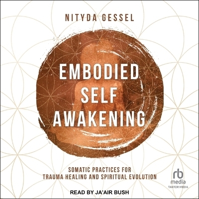 Embodied Self Awakening - Nityda Gessel