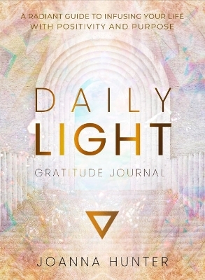 Daily Light Gratitude Journal - Joanna Hunter