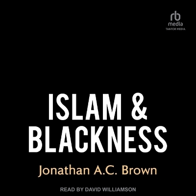 Islam & Blackness - Jonathan A C Brown