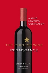 The Chinese Wine Renaissance - Wang, Janet Z.