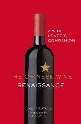 The Chinese Wine Renaissance - Janet Z. Wang