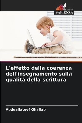 L'effetto della coerenza dell'insegnamento sulla qualit� della scrittura - Abduallateef Ghallab