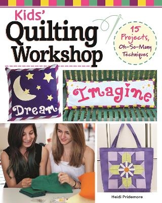 Kids' Quilting Workshop - Heidi Pridemore