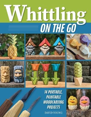 Whittling On the Go - David Young