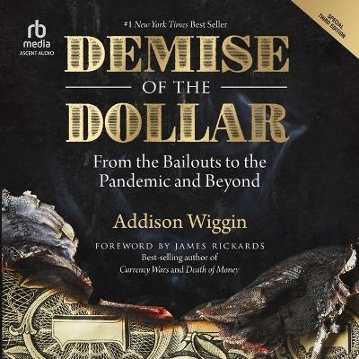 Demise of the Dollar - Addison Wiggin