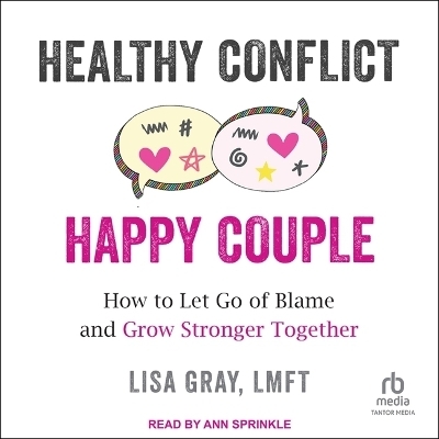 Healthy Conflict, Happy Couple -  LMFT