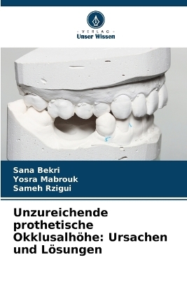 Unzureichende prothetische Okklusalh�he - Sana Bekri, Yosra Mabrouk, Sameh Rzigui