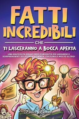 Fatti incredibili che ti lasceranno a bocca aperta - Brice Brant, Special Art Learning