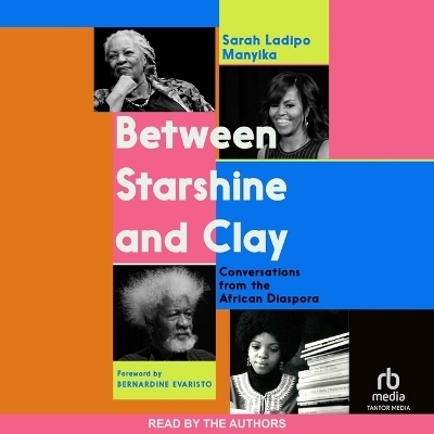 Between Starshine and Clay - Sarah Ladipo Manyika