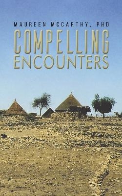 Compelling Encounters - Maureen McCarthy PhD