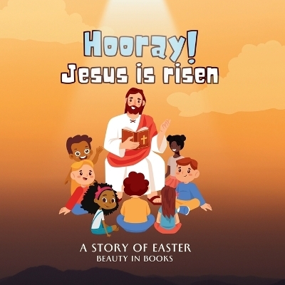 Hooray! Jesus is risen -  Beauty in Books