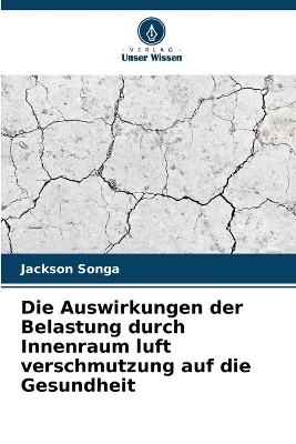 Die Auswirkungen der Belastung durch Innenraum luft verschmutzung auf die Gesundheit - Jackson Songa