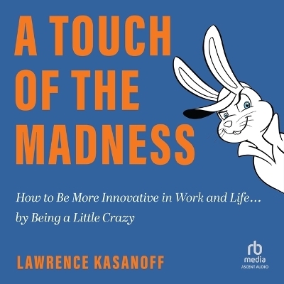 A Touch of the Madness - Lawrence Kasanoff