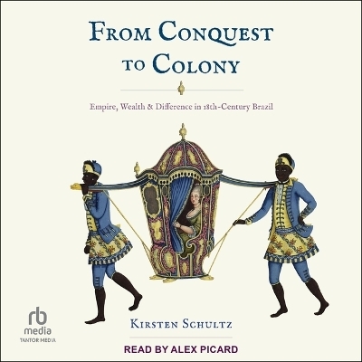 From Conquest to Colony - Kirsten Schultz