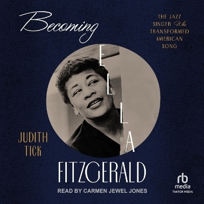 Becoming Ella Fitzgerald - Judith Tick