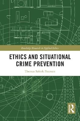 Ethics and Situational Crime Prevention - Thomas Søbirk Petersen
