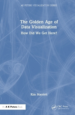 The Golden Age of Data Visualization - Kim Marriott