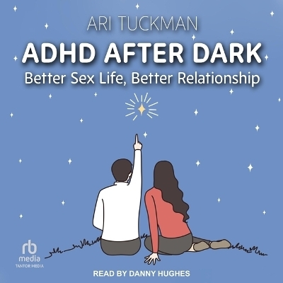 ADHD After Dark - Ari Tuckman