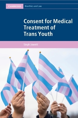 Consent for Medical Treatment of Trans Youth - Steph Jowett