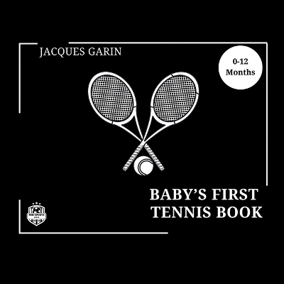 Baby's First Tennis Book - Jacques Garin