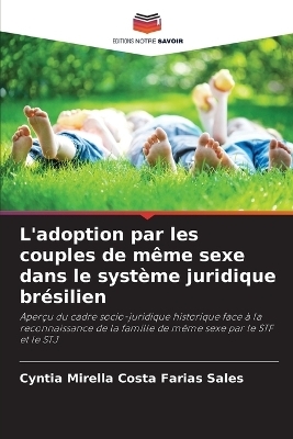 L'adoption par les couples de même sexe dans le système juridique brésilien - Cyntia Mirella Costa Farias Sales