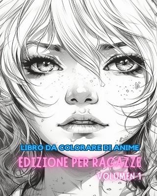 Libro da colorare anime EDIZIONE PER RAGAZZE VOLUME 1 - Adult Coloring Books