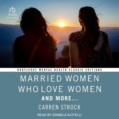 Married Women Who Love Women - Carren Strock