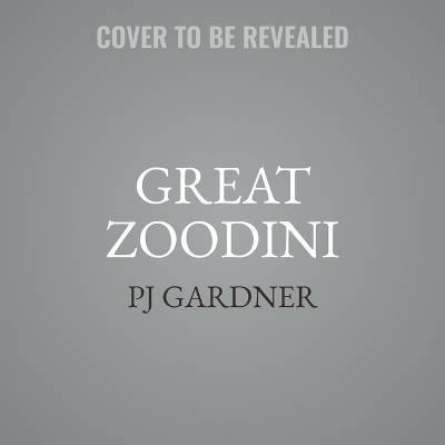 Great Zoodini - Pj Gardner